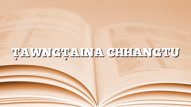 ṬAWNGṬAINA CHHANGTU